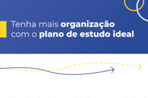 Tenha mais organização com o plano de estudo ideal